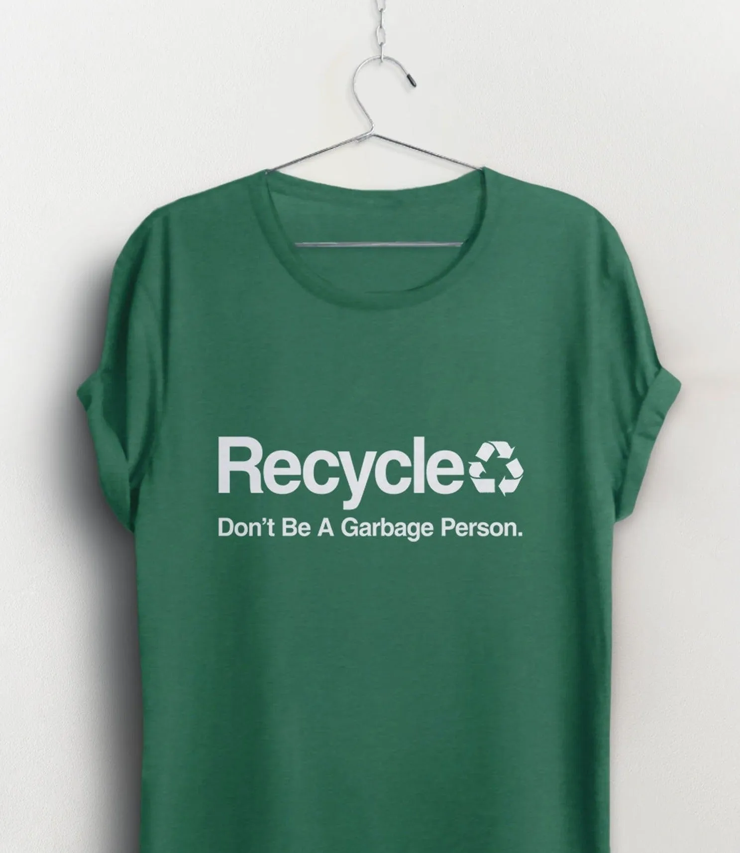 Don't Be a Garbage Person Recycle Shirt