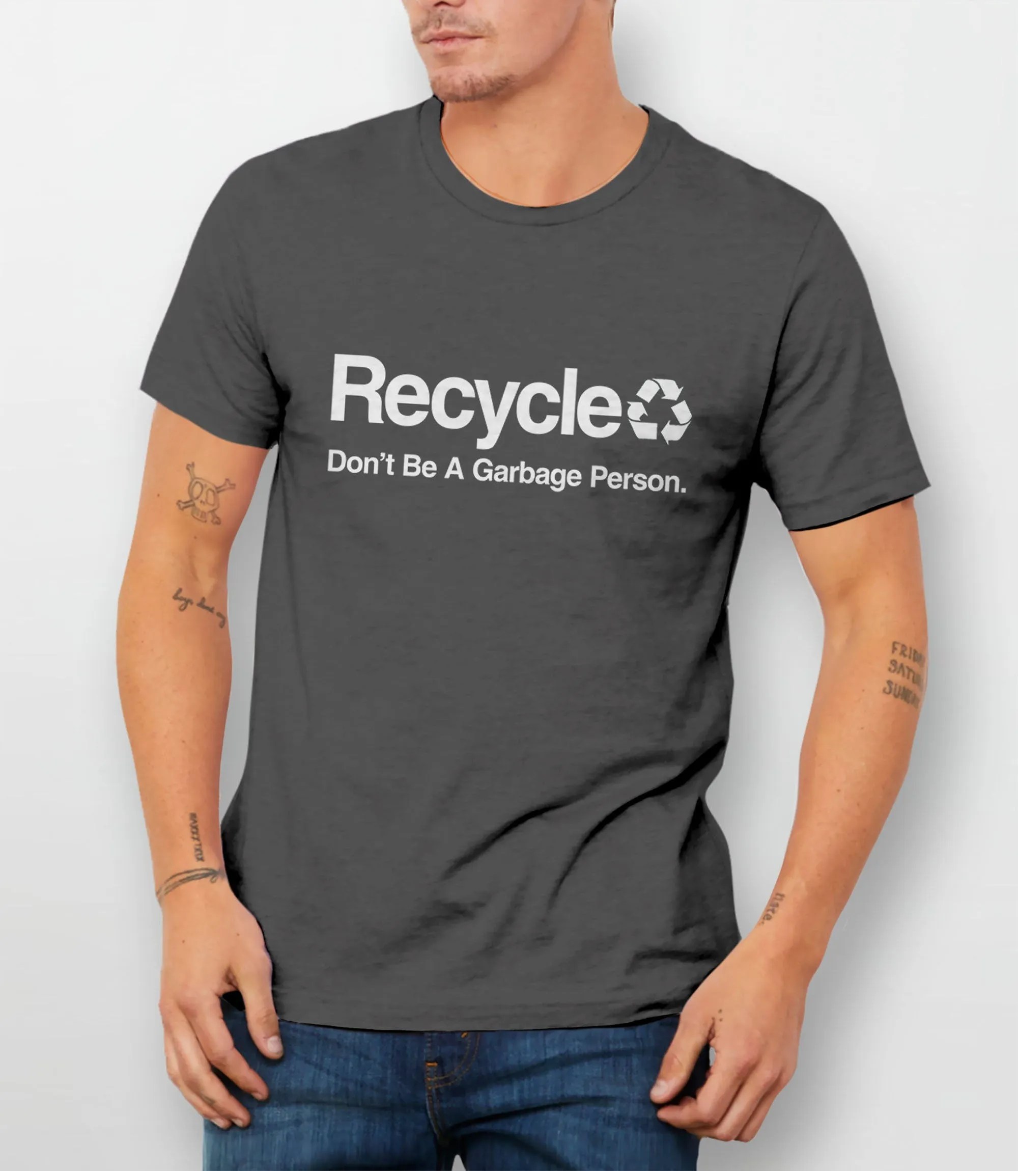 Don't Be a Garbage Person Recycle Shirt